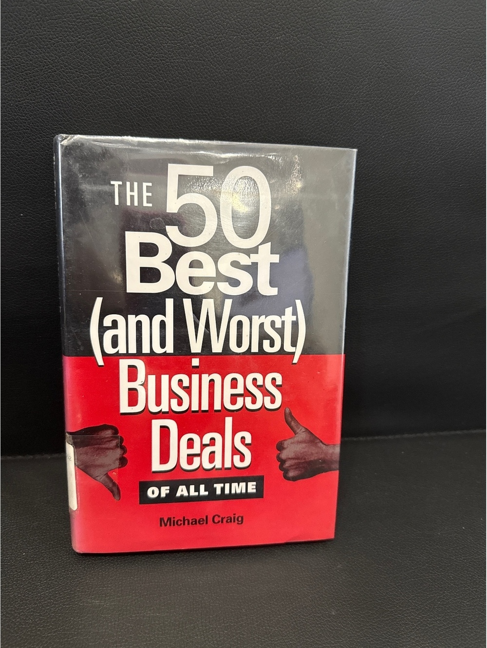 The 50 Best (and Worst) Business Deals of All Time by Michael Craig - Hardcover